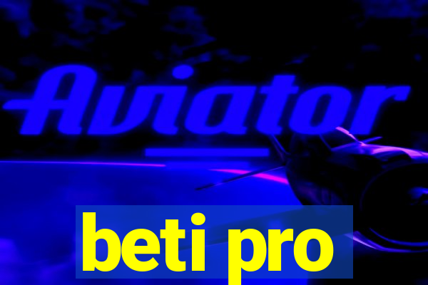 beti pro