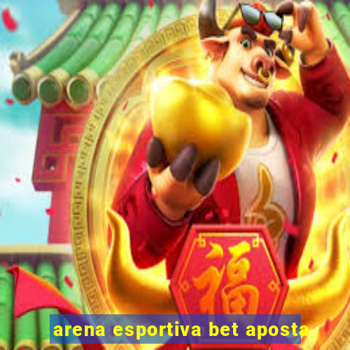 arena esportiva bet aposta