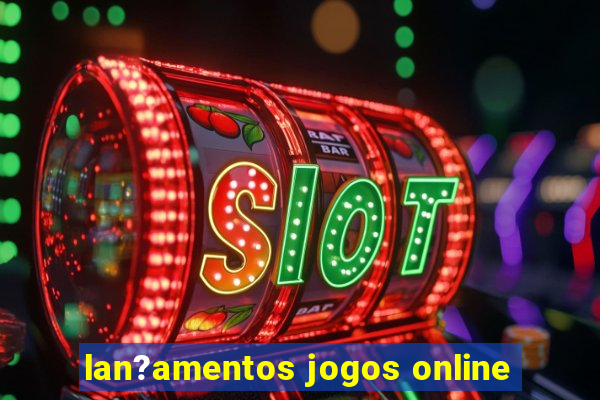 lan?amentos jogos online