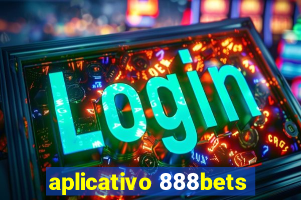 aplicativo 888bets