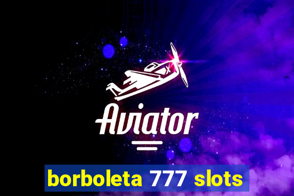 borboleta 777 slots