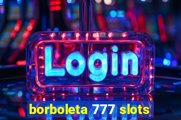 borboleta 777 slots