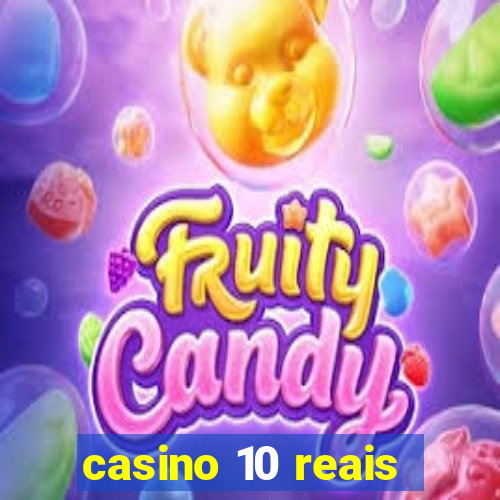 casino 10 reais