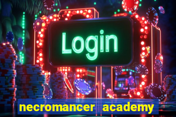 necromancer academy and the genius summoner wiki