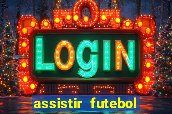 assistir futebol multi max