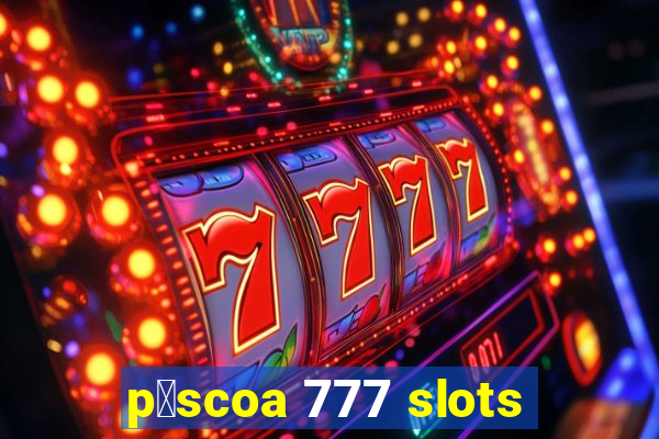 p谩scoa 777 slots