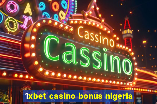 1xbet casino bonus nigeria