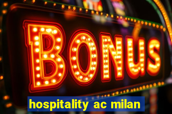 hospitality ac milan