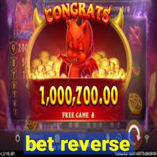 bet reverse