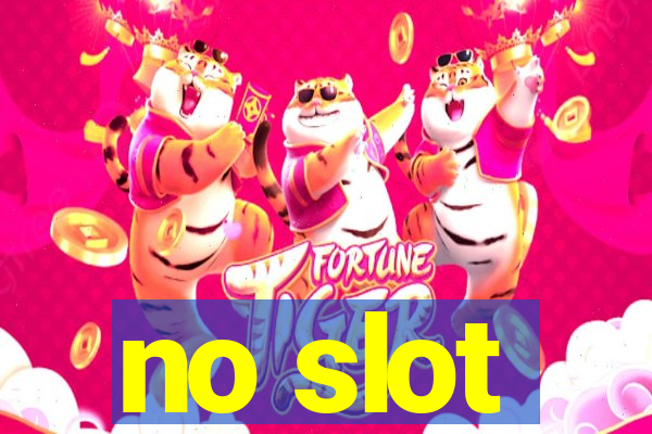 no slot