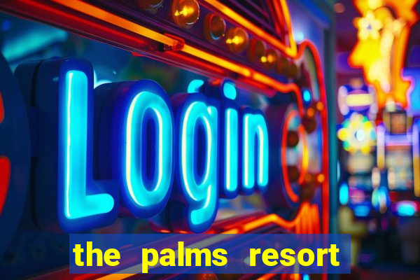 the palms resort and casino