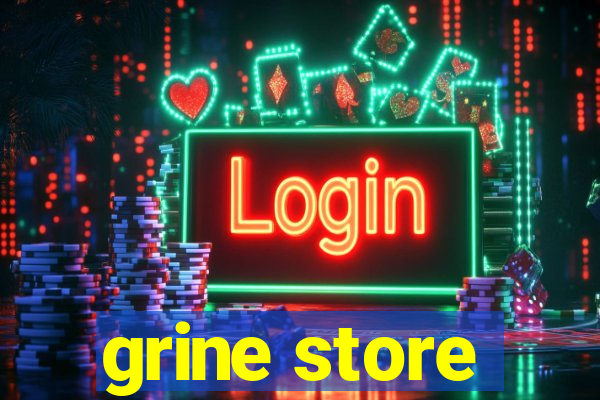 grine store