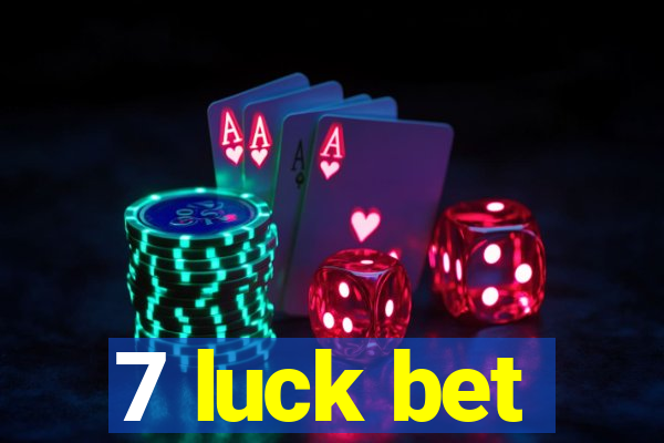 7 luck bet