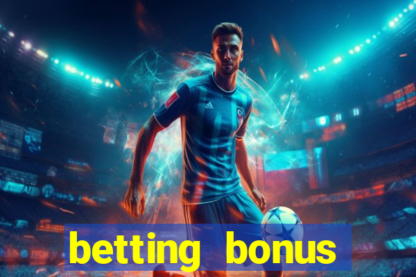 betting bonus without deposit