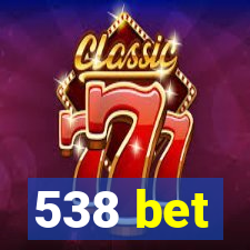 538 bet