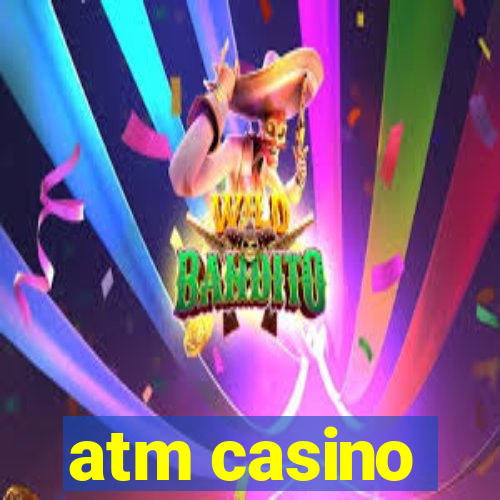 atm casino