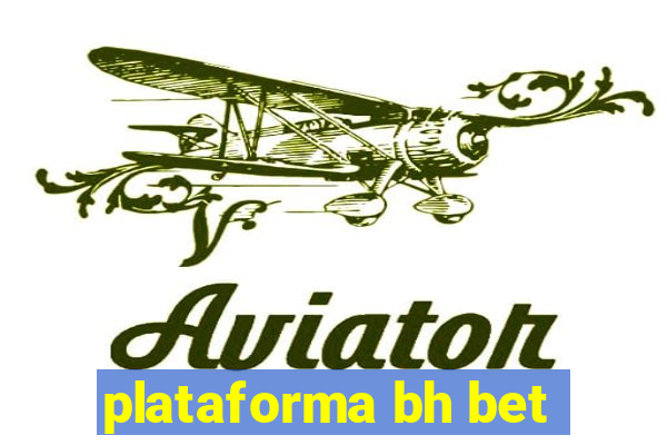 plataforma bh bet