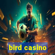 bird casino