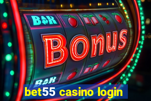 bet55 casino login