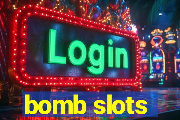 bomb slots