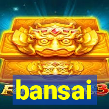 bansai