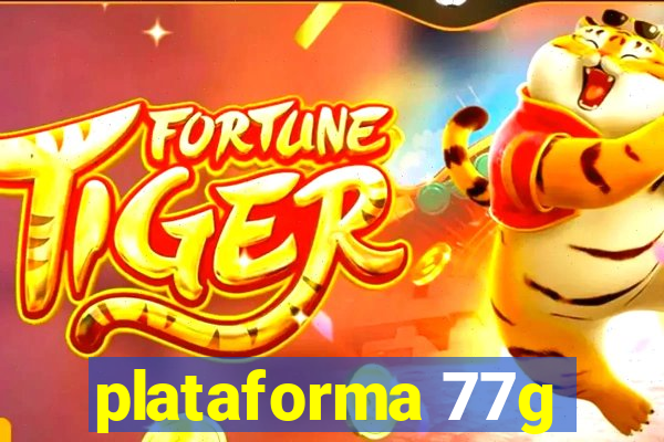 plataforma 77g