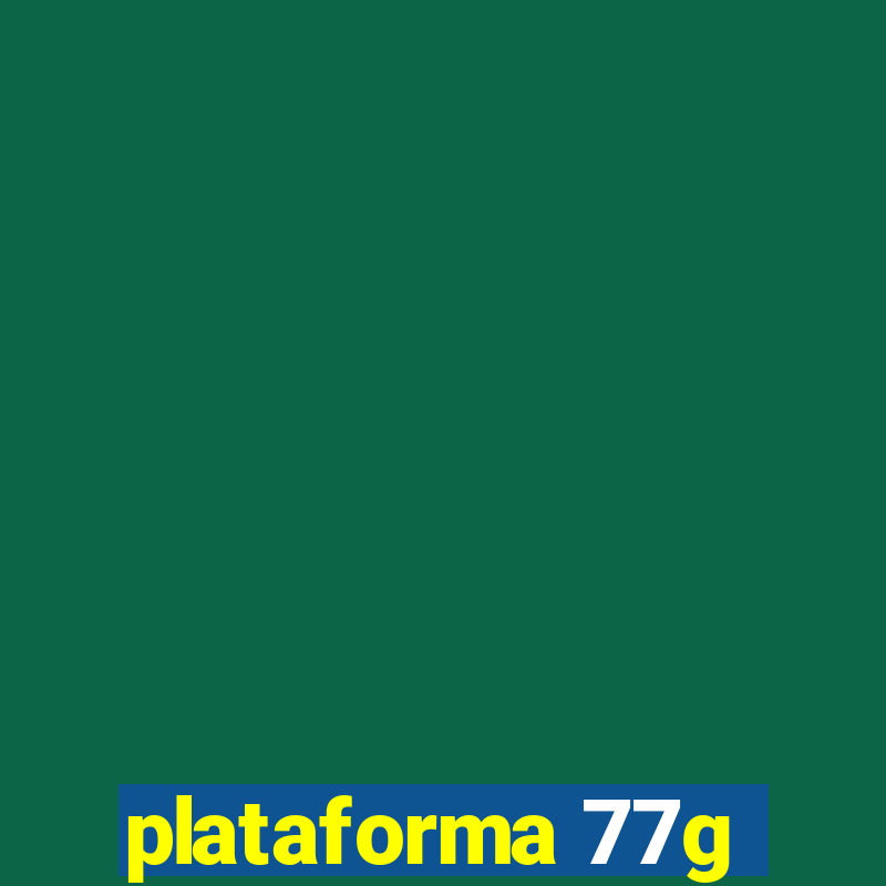 plataforma 77g