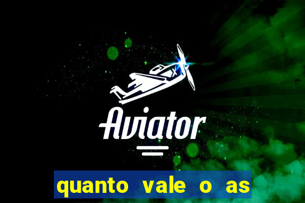 quanto vale o as no 21