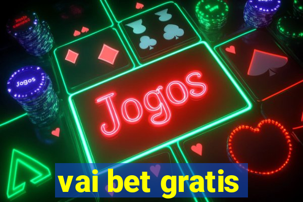 vai bet gratis