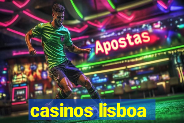 casinos lisboa