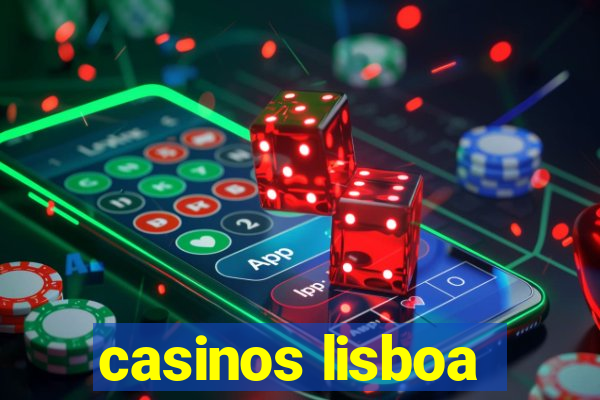 casinos lisboa