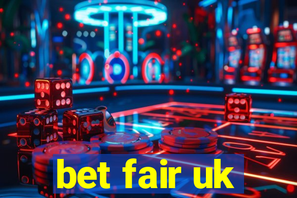 bet fair uk