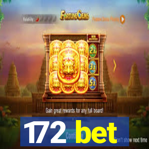 172 bet