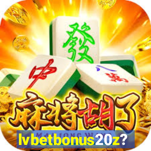 lvbetbonus20z?