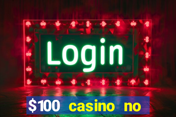 $100 casino no deposit bonus codes