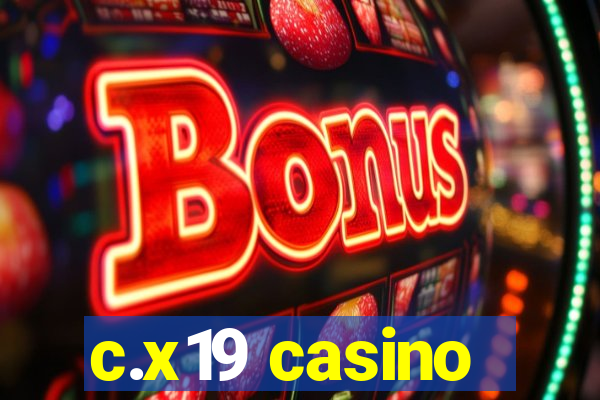 c.x19 casino