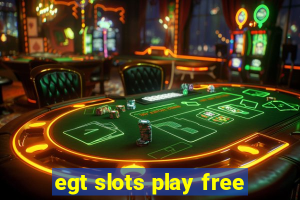 egt slots play free