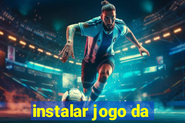 instalar jogo da