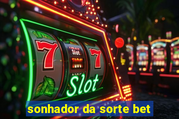 sonhador da sorte bet