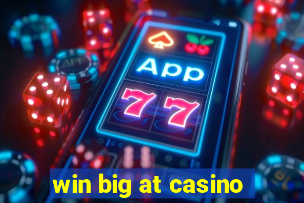 win big at casino