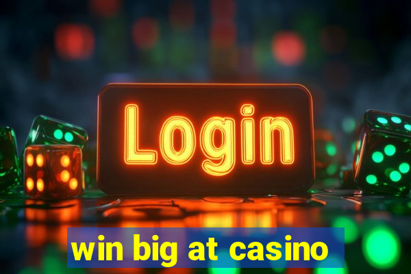 win big at casino