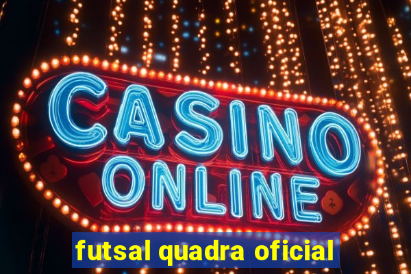 futsal quadra oficial