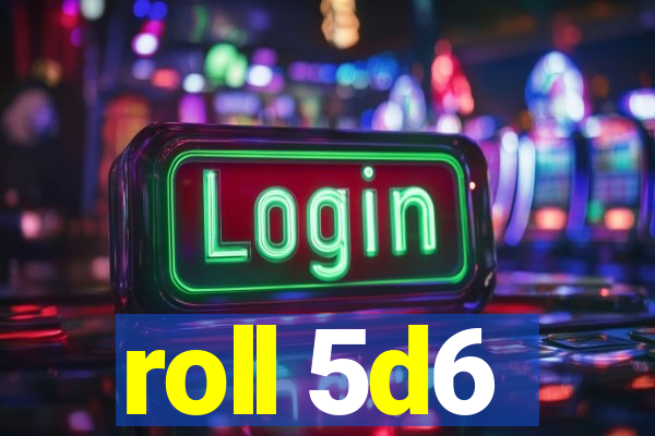 roll 5d6