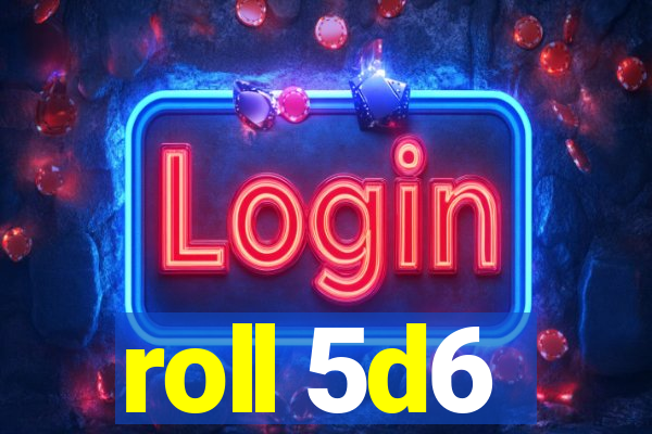 roll 5d6