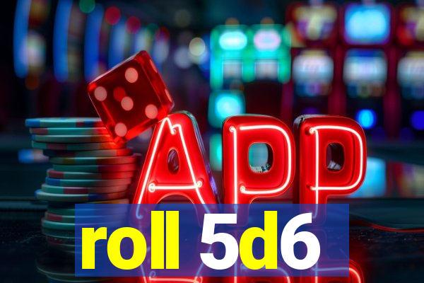 roll 5d6