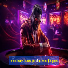 corinthians próximo jogos