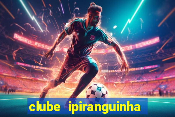 clube ipiranguinha porto alegre