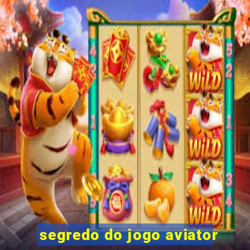 segredo do jogo aviator