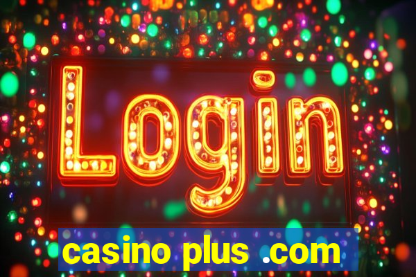 casino plus .com