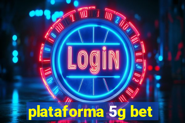 plataforma 5g bet